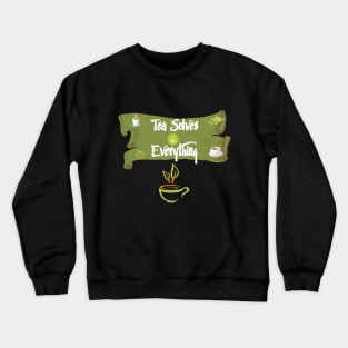 Tea Solves Everything Crewneck Sweatshirt